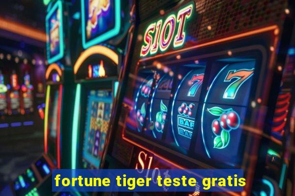 fortune tiger teste gratis