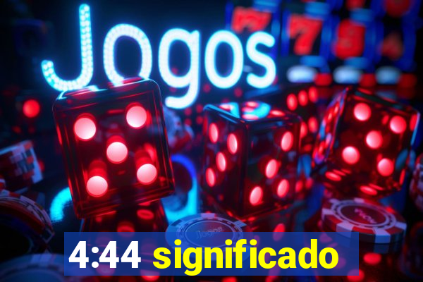 4:44 significado