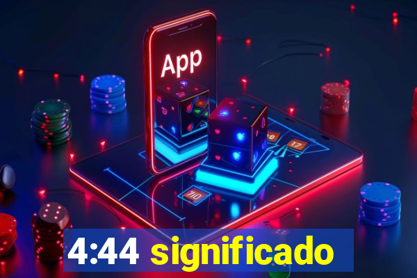 4:44 significado