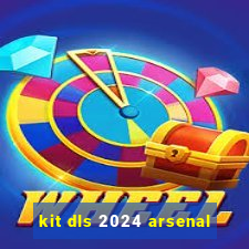 kit dls 2024 arsenal