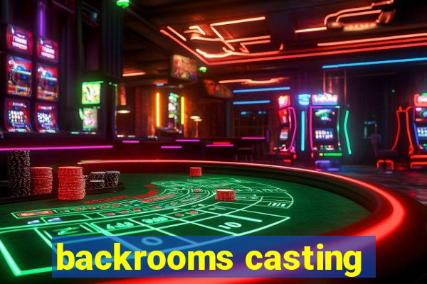 backrooms casting