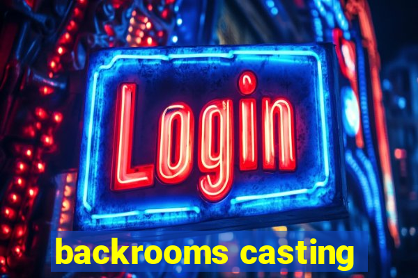 backrooms casting