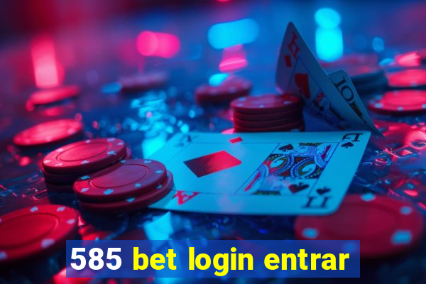 585 bet login entrar