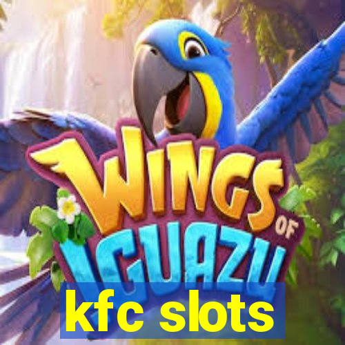 kfc slots