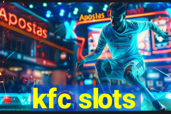 kfc slots