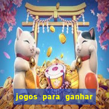 jogos para ganhar dinheiro de verdade sem depositar