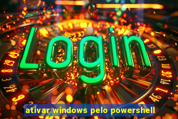 ativar windows pelo powershell