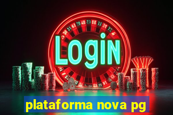 plataforma nova pg