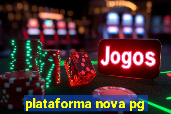 plataforma nova pg