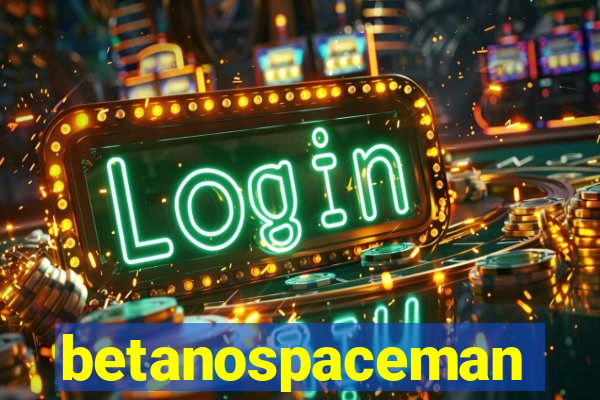 betanospaceman