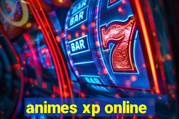 animes xp online