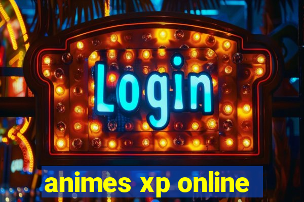 animes xp online