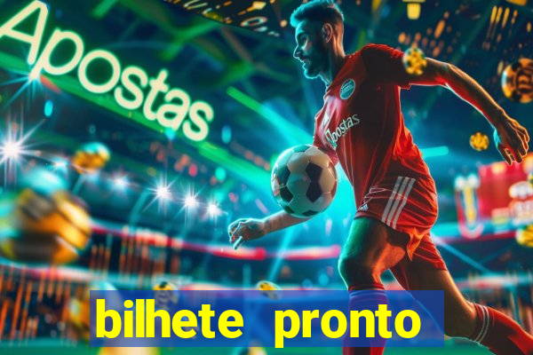 bilhete pronto jogos de hoje