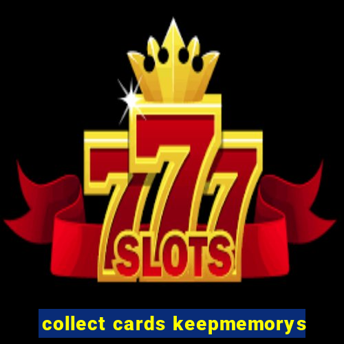 collect cards keepmemorys