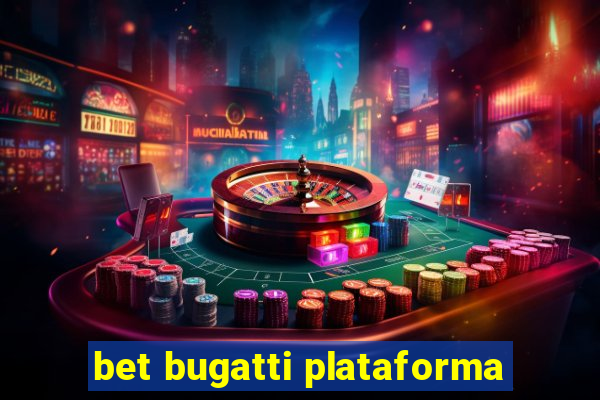 bet bugatti plataforma