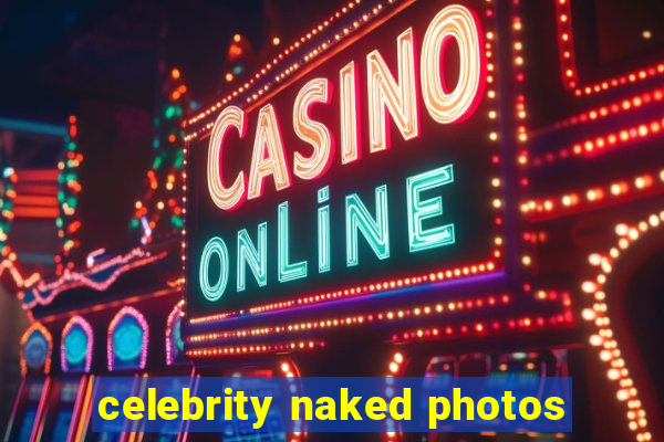 celebrity naked photos