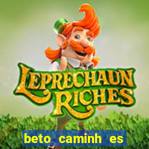 beto caminh es lajeado rs