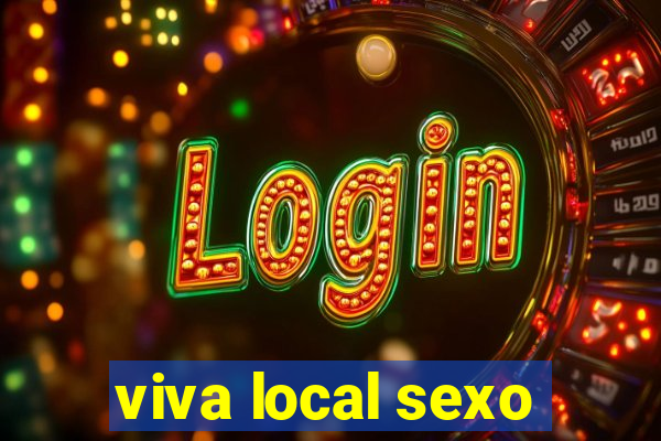 viva local sexo