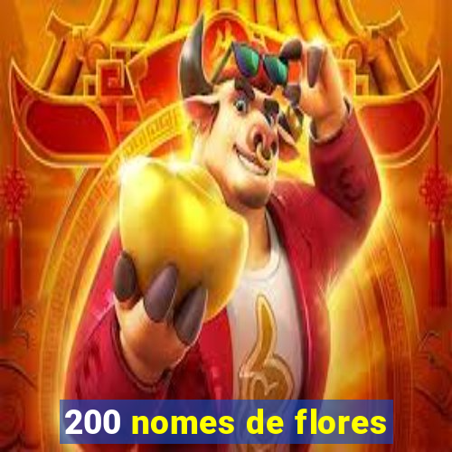 200 nomes de flores