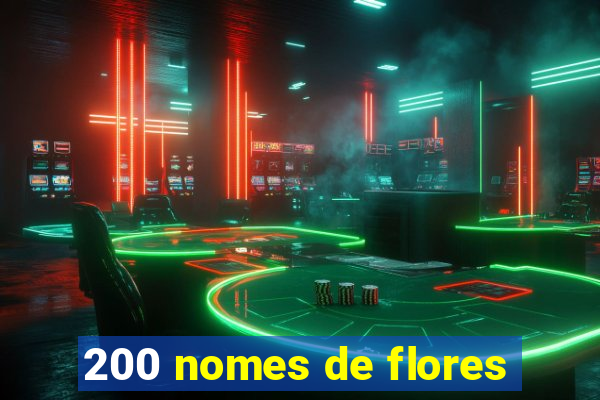 200 nomes de flores