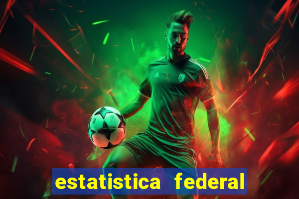 estatistica federal jogo do bicho