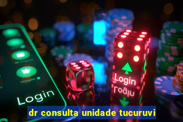 dr consulta unidade tucuruvi