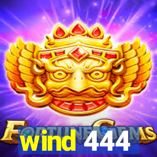 wind 444