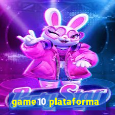 game10 plataforma