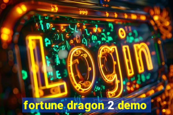 fortune dragon 2 demo