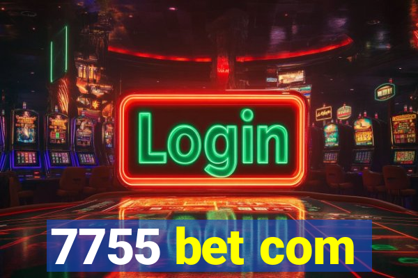 7755 bet com