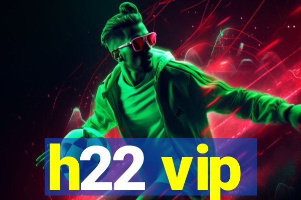 h22 vip