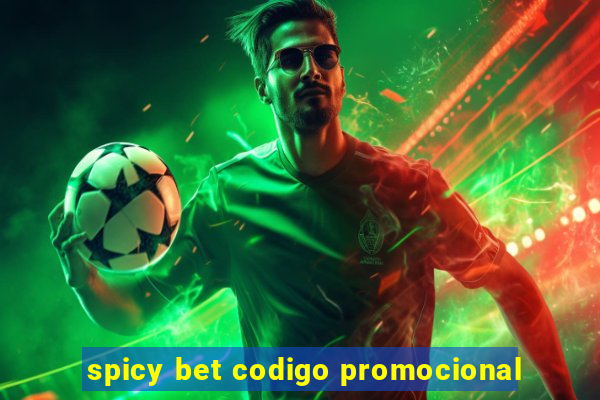 spicy bet codigo promocional