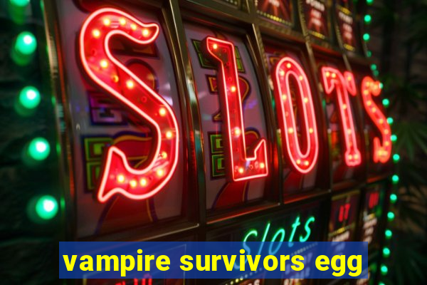 vampire survivors egg