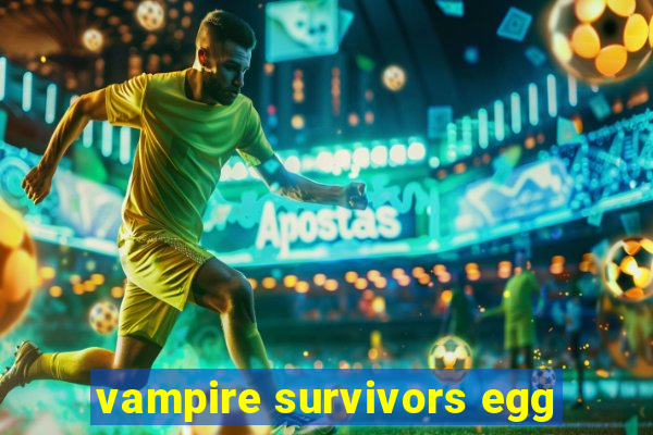 vampire survivors egg