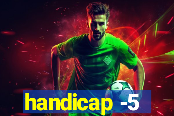 handicap -5