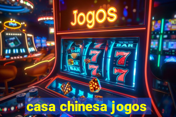 casa chinesa jogos