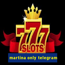 martina only telegram