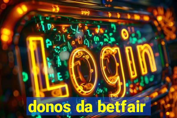 donos da betfair