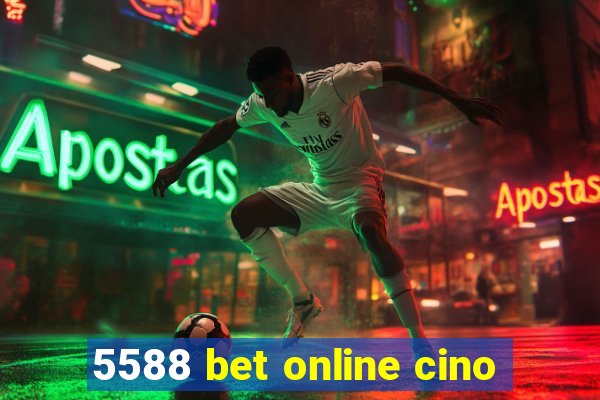 5588 bet online cino