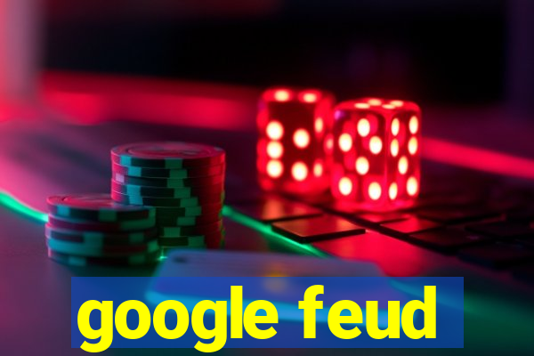 google feud