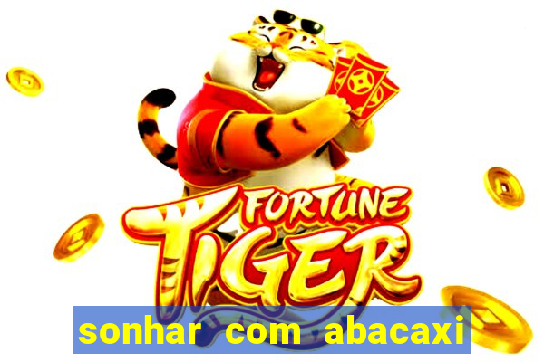 sonhar com abacaxi no jogo do bicho