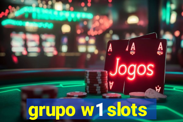 grupo w1 slots