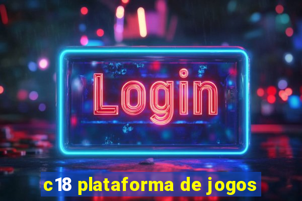 c18 plataforma de jogos