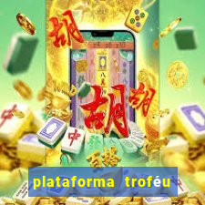 plataforma troféu bet é confiável