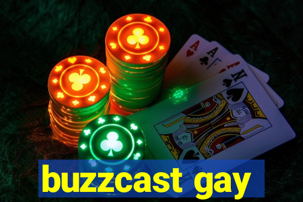 buzzcast gay