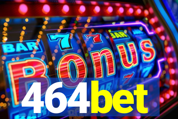 464bet