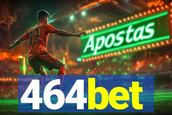 464bet