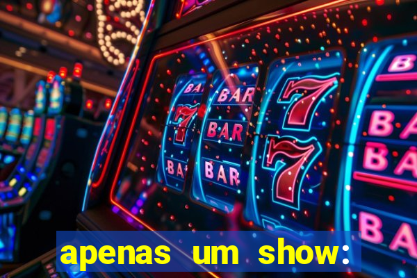 apenas um show: pancadaria 2