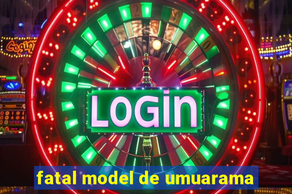 fatal model de umuarama