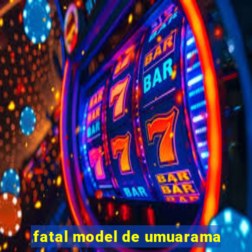 fatal model de umuarama